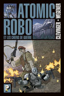 Atomic robo, 2, Les Chiens de guerre