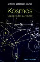 Kosmos. L'épopée des particules