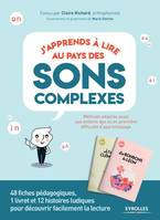 Coffret J'apprends à lire au pays des sons complexes, 48 fiches pédagogiques, 1 livret et 12 histoires ludiques pour découvrir facilement la lecture Méthode adaptée aussi aux enfants dys ou en première difficulté d'apprentissage