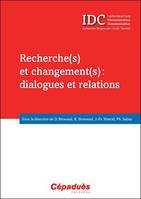 Recherche(s) et changement(s), Dialogues et relations