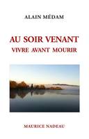 Au soir venant - Vivre avant mourir, Vivre avant mourir