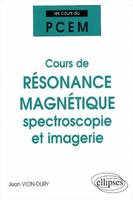 Cours du PCEM - Cours de résonance magnétique : spectroscopie et imagerie (De la structure magnétique de la matière à la physiologie), spectroscopie et imagerie