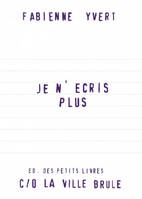 JE N'ECRIS PLUS