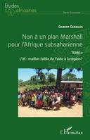 Non à un plan Marshall pour l'Afrique subsaharienne Tome 2, L'UE : maillon faible de l'aide à la région ?