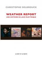 Weather Report - Une histoire du jazz électrique