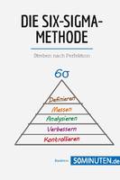 Die Six-Sigma-Methode, Streben nach Perfektion