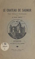 Le château de Saumur, Étude historique et archéologique