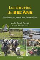 Les âneries de Bel’Âne - Tome 1, Histoires vécues au sein d’un élevage d’ânes