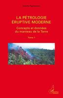 La pétrologie éruptive moderne (Tome 1), Concepts et données du manteau de la Terre