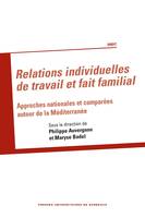 Relations individuelles de travail et fait familial, Approches nationales et comparées autour de la Méditerranée