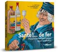 Santé!… de fer, Plaques émaillées belges pour spiritueux