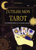 J'utilise mon tarot, Le comprendre et le faire parler