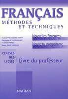 Français, méthodes et techniques, nouvelles épreuves, nouveau programme, classes des lycées