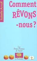 Comment REVONS-nous ?