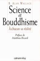 Science et Bouddhisme, A chacun sa réalité