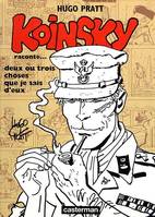 Koinsky raconte, ... deux ou trois choses que je sais d'eux