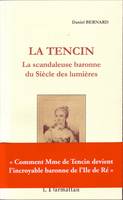 La Tencin, la scandaleuse baronne du Siècle des lumières, la scandaleuse baronne du siècle des Lumières