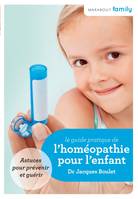 Le guide pratique de l'homéopathie enfant