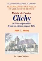 Histoire de l'ancien Clichy et de ses dépendances depuis les origines jusqu'en 1793 - Monceau, le Roule, la rue de Clichy, etc., Monceau, le Roule, la rue de Clichy, etc.