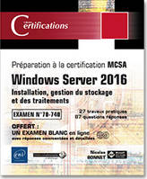 Windows Server 2016, Installation, gestion du stockage et des traitements