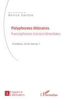 Polyphonies littéraires francophones transcontinentales, Frontières, front tierces ?