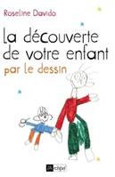 La découverte de votre enfant par le dessin