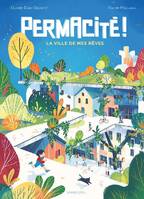 Permacité !, La ville de mes rêves