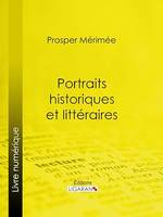 Portraits historiques et littéraires