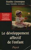 Le Développement affectif de l'enfant, de la naissance à quatre ans, premières émotions, premiers sentiments