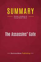 Summary: The Assassins' Gate, Review and Analysis of George Packer's Book