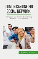 Comunicazione sui social network, Sviluppare una strategia di marketing attraverso i social network