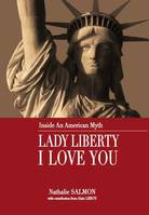 LADY LIBERTY I LOVE YOU - Inside an American Myth, Inside an American Myth