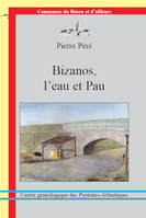 Bizanos, l'eau et Pau, hymne à un village béarnais à l'écoute de Pau