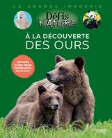 La grande Imagerie - Défis Nature À la découverte des ours