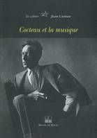 Cahiers Jean Cocteau. Nouvelle série, 6, CAHIER JEAN COCTEAU -J COCTEAU ET LA MUSIQUE