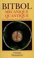 Mecanique quantique, une introduction philosophique