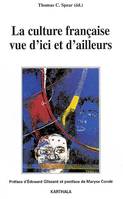 La culture française vue d'ici et d'ailleurs - treize auteurs témoignent, treize auteurs témoignent