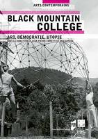 Black Mountain College, Art, démocratie, utopie