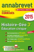 Annales Annabrevet 2015 Histoire-Géographie Éducation civique 3e, sujets et corrigés du brevet