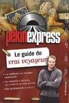 Pékin express. Le guide du vrai voyageur, le guide du vrai voyageur