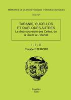 Mémoires N°22-23-24 - TARANIS, SUCELLOS ET QUELQUES AUTRES, (Le dieu souverain des Celtes, de la Gaule à l'Irlande)