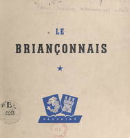 Le Briançonnais, Briançon et les vallées de la Clarée, la Cerveyrette, la Durance, la Vallouise, la Guisane et Haute-Romanche