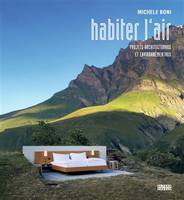 Habiter l'air, Projets architecturaux et environnementaux