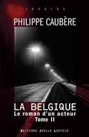 2, Le roman d'un acteur (Tome 2-La Belgique), Épopée burlesque