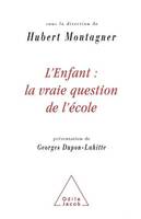 L'Enfant : la vraie question de l'école, la vraie question de l'école