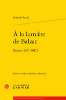 À la lumière de Balzac, Études 1965-2012