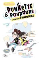 Punkette & Poupoune, 1, Les samedis z'électriques