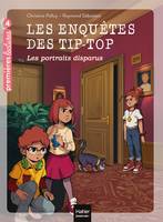 7, Les enquêtes des Tip-Top - Les portraits disparus CE1/CE2 dès 7 ans