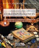 Le grand livre des correspondances, Un recueil complet et documenté pour les païens et les wiccans