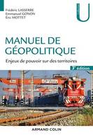 Manuel de géopolitique - 3e éd., Enjeux de pouvoir sur des territoires